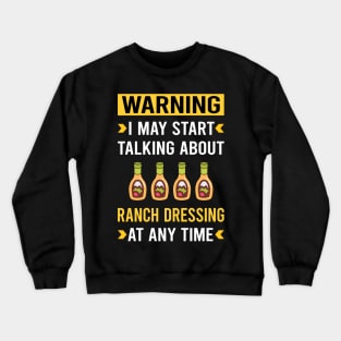 Warning Ranch Dressing Crewneck Sweatshirt